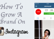 How To Grow a Brand on Instagram
